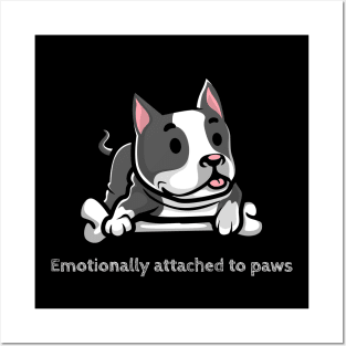 Emotionally attached to paws (staffie) Posters and Art